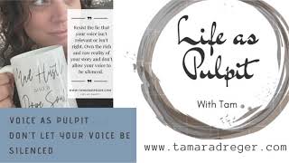 Don’t Let Your Voice Be Silenced! (Voice as Pulpit)