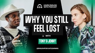 English Podcast For Learning English | Why You Still Feel Lost | Beginners