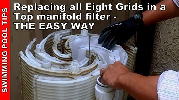 Replacing all Eight Grids in a Top Manifold Filter: THE EASY WAY