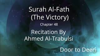 Surah Al-Fath (The Victory) Ahmed Al-Trabulsi  Quran Recitation