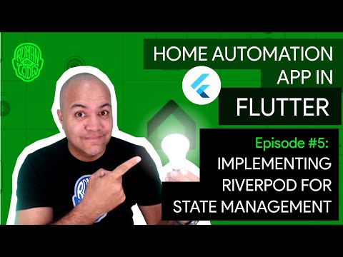 Home Automation in Flutter - Ep. 5: Implementing Riverpod for State Management