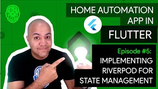 Famous Home Automation in Flutter - Ep. 5: Implementing Riverpod for State Management Wealth