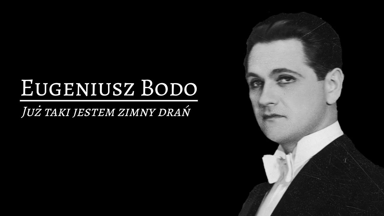 Eugeniusz Bodo Już Taki Jestem Zimny Drań Tekst
