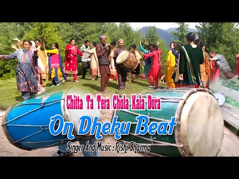 Chitta Ta Tera Chola Kala Dora || On Dheku Beat || Himachali #song ||