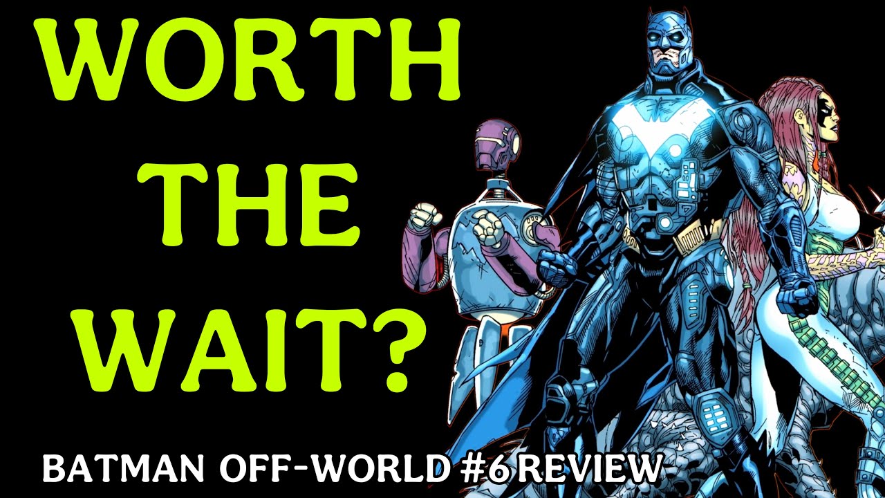 Batman OffWorld 6 Review Why Did This Take So Long?