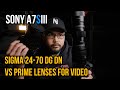 Sigma 24-70 vs Prime Lenses for Video on Sony a7SIII #Sonya7SIII #Sigma2470dgdn #zoomvsprime