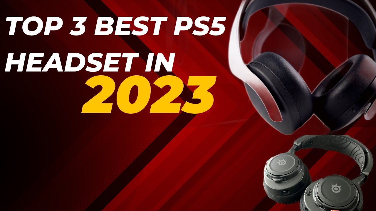 TOP 3 BEST PS5 HEADSET IN 2023 WHO IS THE NEW 1. YouTube