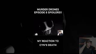 MY REACTION TO CYN’S DEATH!! #murderdrones #glitchproductions