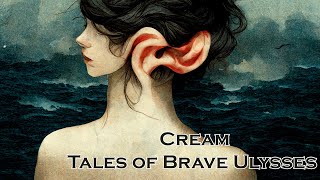 Cream - Tales of Brave Ulysses - But the Lyrics are AI Generated Images