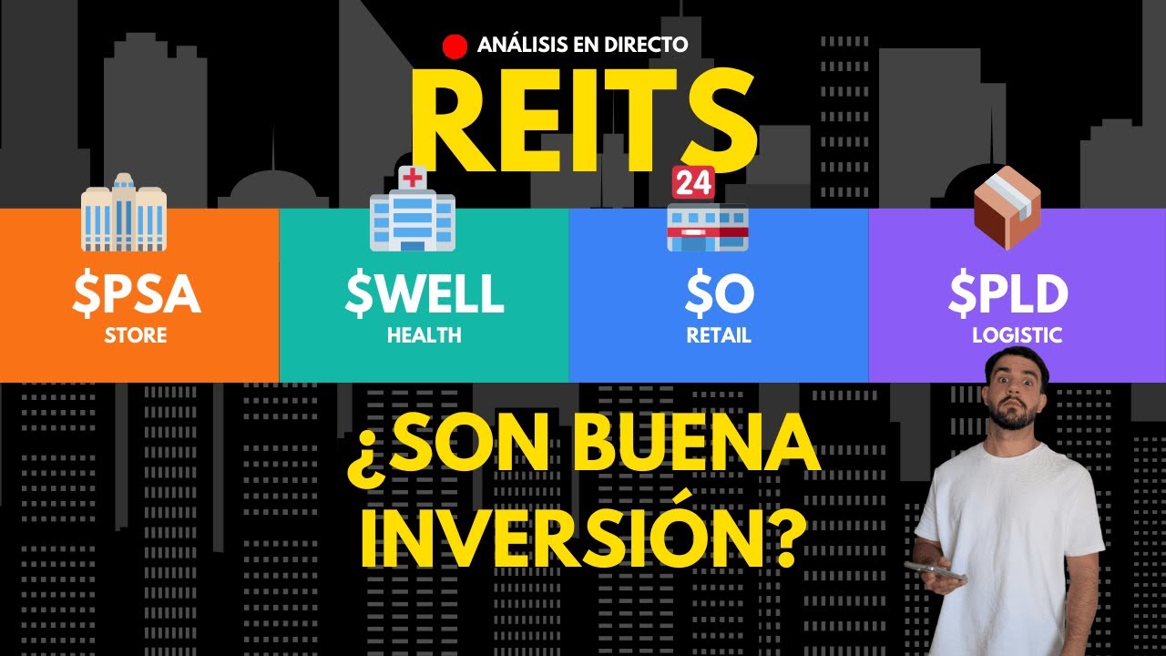 REITs: ¿SON BUENA INVERSIÓN? | Análisis completo: $PSA, $WELL, $O y $PLD