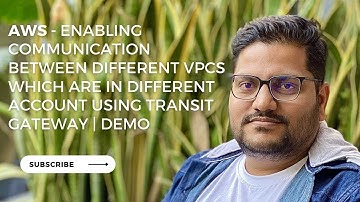 AWS - Enabling Communication Between VPCs Which Are In Different Account Using Transit Gateway| Demo