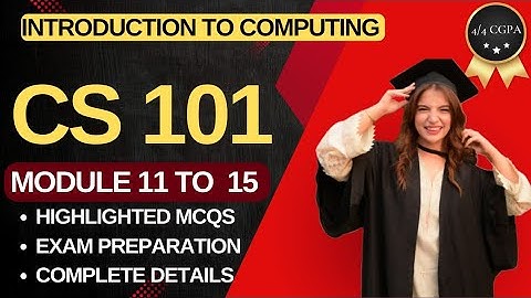 CS101 lecture 11 to 15 | Introduction to computing | CS101 short lectures 11, 12,13, 14, 15 VU Nexus