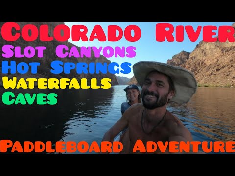 Colorado River Paddle Board Trip - Nevada, Arizona, Hot Springs, Waterfalls, Slot Canyons, Caves