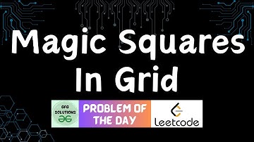 #256 Magic Squares In Grid | LeetCode POTD | GFG Solutions | 09-08-2024