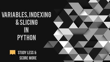 Variables,Indexing & Slicing in Python [HINDI]