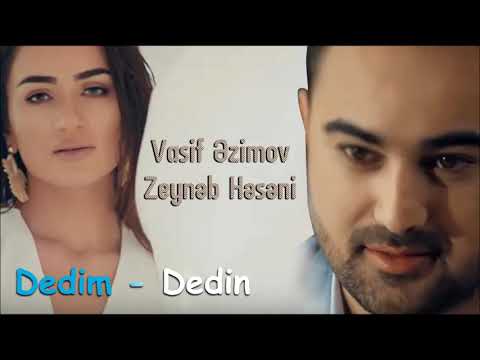 Vasif Azimov & Zeynəb Həsəni - Dedim Dedin