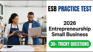 Pass the 2026 ESB Certification Exam Entrepreneurship and Small Business Practice Questions