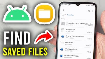 How To Find Saved Files On Android - Step By Step