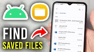 How To Find Saved Files On Android - Step By Step