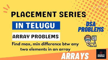 FIND MAXIMUM AND MINIMUM DIFFERENCE BETWEEN ANY TWO ELEMENTS IN AN ARRAY | INCLINED TO INTERVIEWS