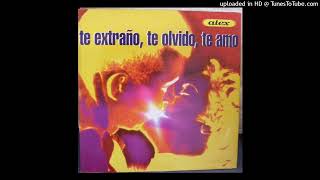 Alex - Te Extraño, Te Olvido, Te Amo (Club Extended)