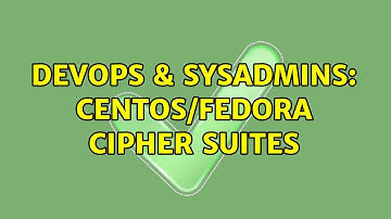 DevOps & SysAdmins: Centos/Fedora cipher suites
