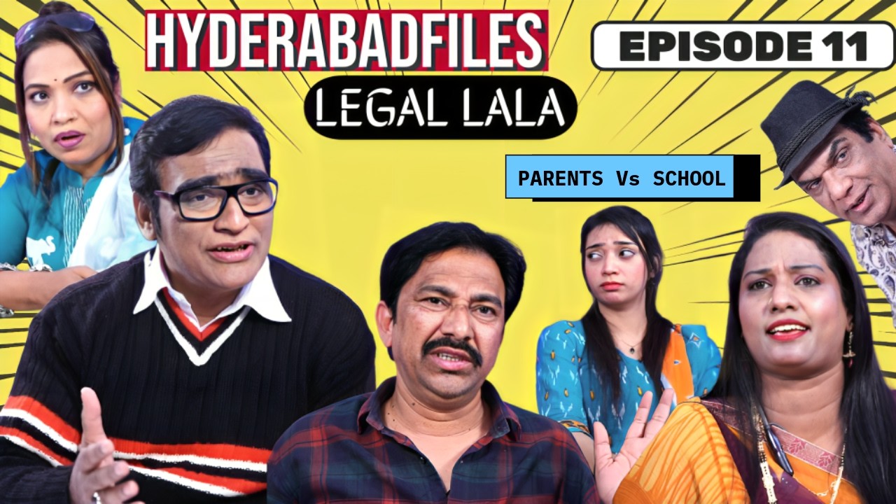LEGAL LALA || EPISODE - 11 PARENTS VS SCHOOL @HYDERABADFILES