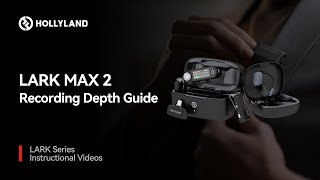LARK MAX 2 |  Recording Depth Guide
