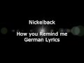 Nickelback How You Remind Me German Lyrics HD