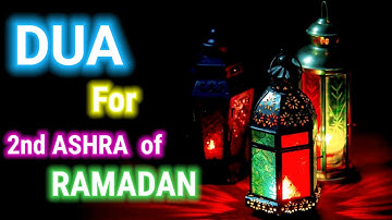DUA FOR SECOND 10 DAYS OF RAMADAN 2022 - 2nd Ashra dua Must Listen!