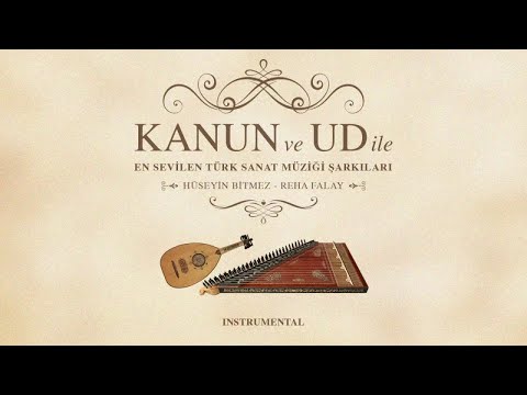 Hüseyin Bitmez & Reha Falay - Kanun Ve Ud İle En Sevilen Türk Sanat Müziği Şarkıları