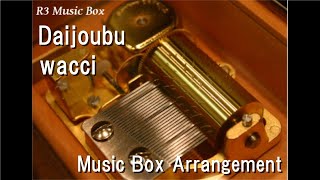 Daijoubu/wacci [Music Box]
