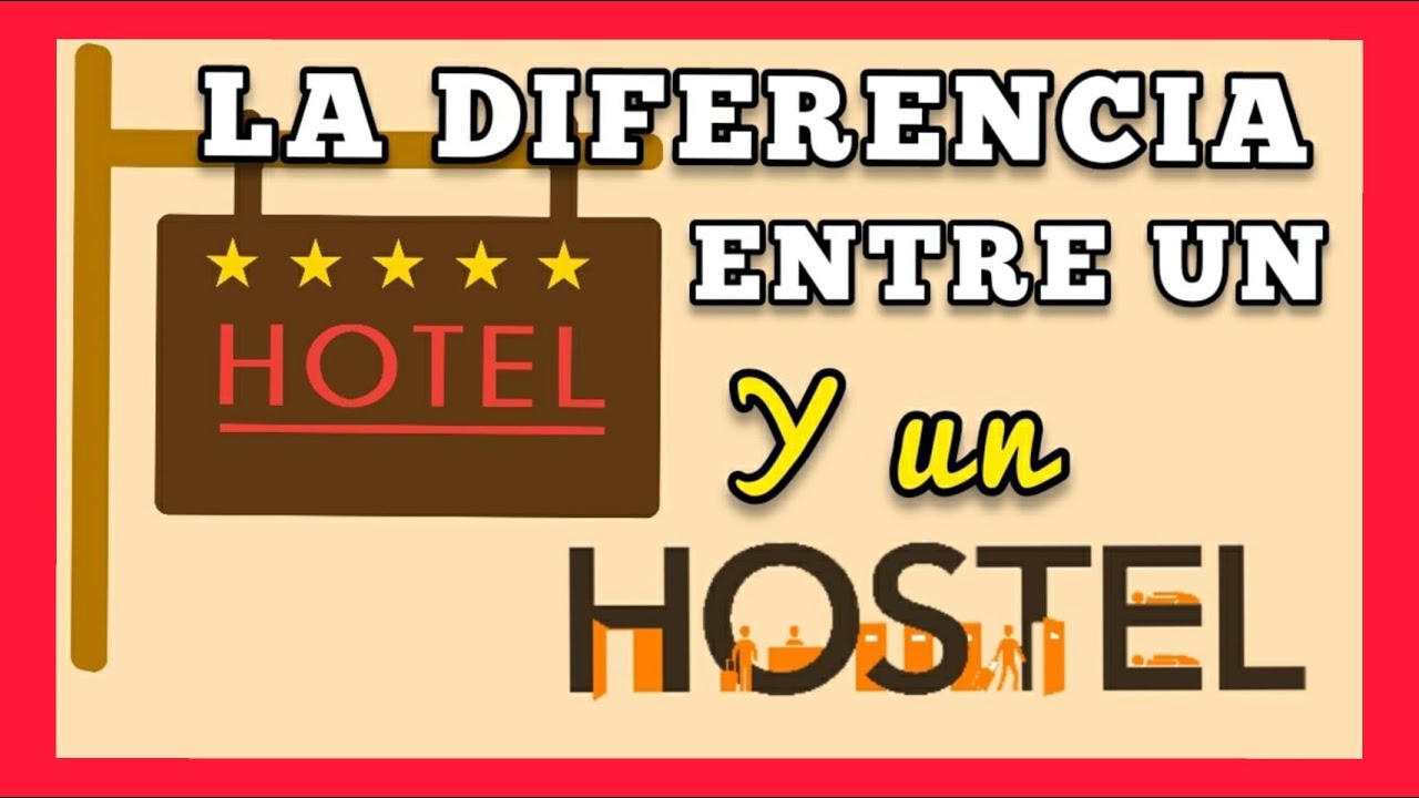 LA DIFERENCIA ENTRE UN HOSTAL Y UN HOTEL🏙🏦 YouTube LA DIFERENCIA ENTRE UN HOSTAL Y UN HOTEL🏙🏦 YouTube