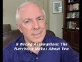 8 Wrong Assumptions The Narcissist Makes About You