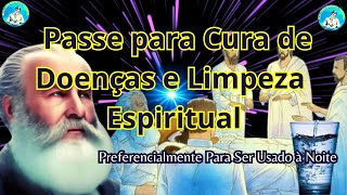 Passe para Cura de Doenças e Limpeza  Espiritual Bezerra de Menezes