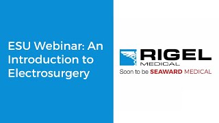 ESU Webinar: An Introduction to Electrosurgery