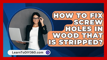 How To Fix Screw Holes In Wood That Is Stripped? - LearnToDIY360.com