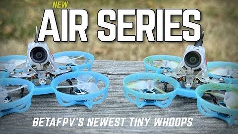 NEW / BetaFpv AIR65 Freestyle & Racing Tiny Whoops.