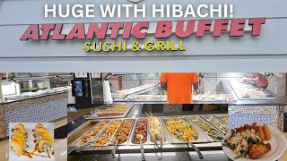 THE BEST CHINESE BUFFET! ATLANTIC BUFFET SUSHI & GRILL WITH A HIBACHI! HUGE!
