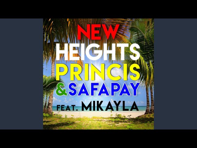 New Heights (feat. Mikayla & Safapay)