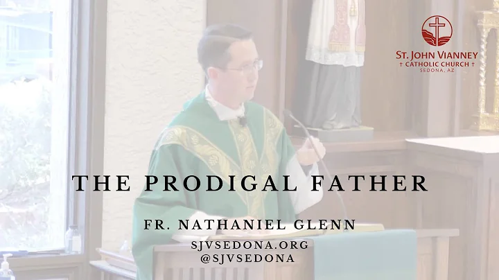 The Prodigal Father - Fr. Nathaniel Glenn - Septem...