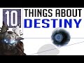 10 things you dont know about destiny part 3