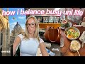 HOW TO BALANCE UNI WITHOUT BURNING OUT 🎓 a busy day in my life!