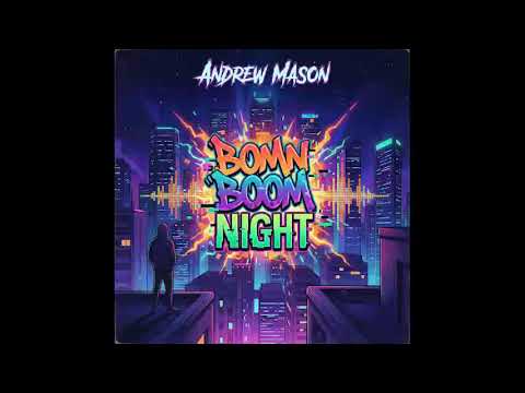Andrew Mason - Bomn Boom Night Ver 2