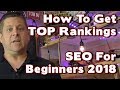 SEO Made EASY For Beginners 2018 - Get Ranked #1 On Google With These Easy Steps