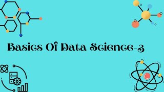 Basics Of Data Science-Part-3
