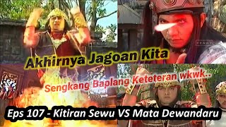 Dahsyat ! Akhirnya Mata Dewandaru VS Kitiran Sewu Sengkang Baplang - Alur Film Angling Dharma Ep 107