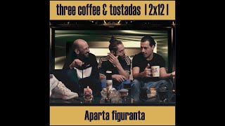Three coffee & tostadas 2x12 