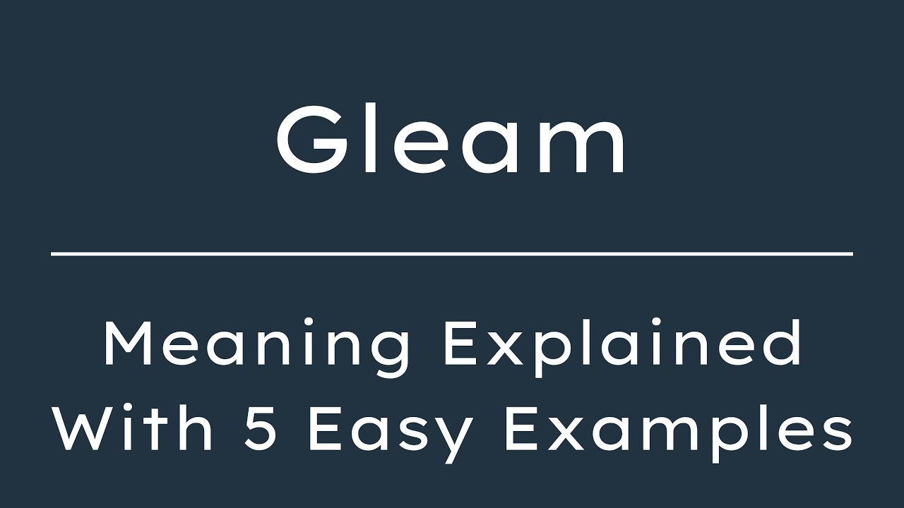 Gleam With What Does Gleam Mean? Gleam Meaning in English With 5 Example Sentences ...