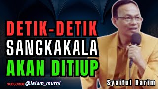 KETIKA SANGKAKALA DITIUP, APA YANG TERJADI PADA DIRI ?? | Syaiful Karim 